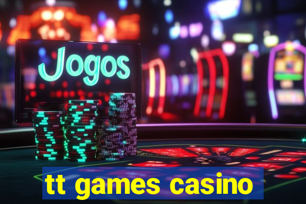 tt games casino